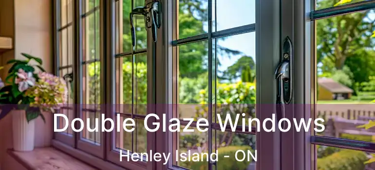 Double Glaze Windows Henley Island - ON