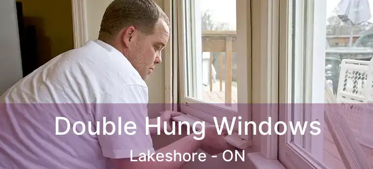  Double Hung Windows Lakeshore - ON