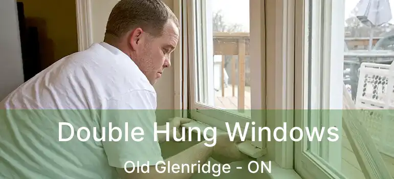  Double Hung Windows Old Glenridge - ON