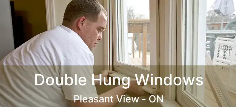  Double Hung Windows Pleasant View - ON