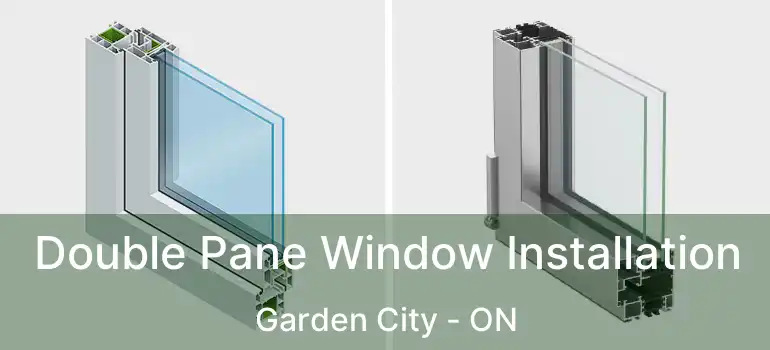 Double Pane Window Installation Garden City - ON