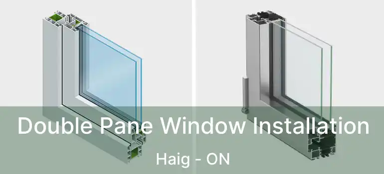  Double Pane Window Installation Haig - ON