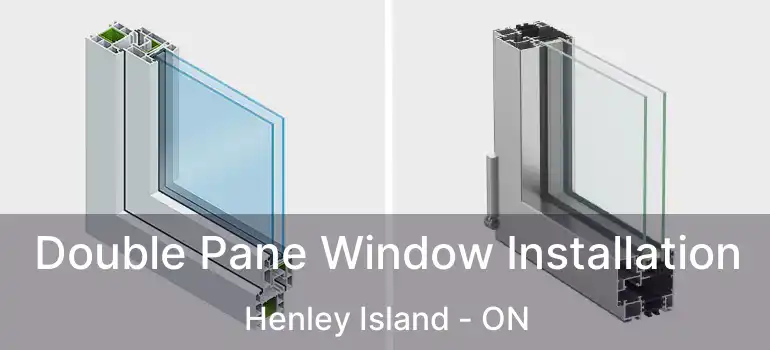  Double Pane Window Installation Henley Island - ON