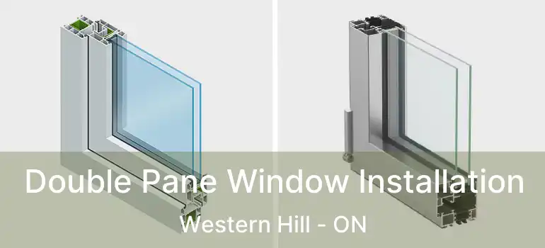  Double Pane Window Installation Western Hill - ON