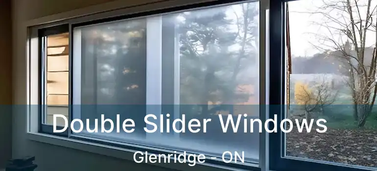 Double Slider Windows Glenridge - ON