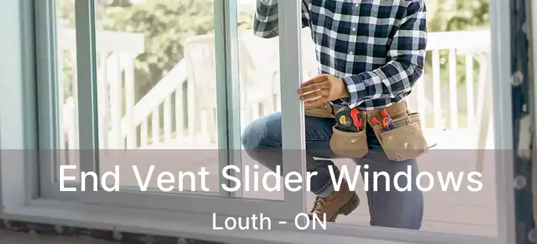  End Vent Slider Windows Louth - ON