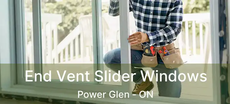  End Vent Slider Windows Power Glen - ON