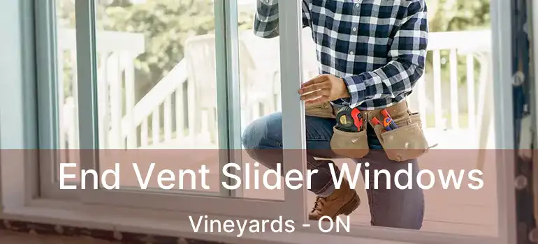 End Vent Slider Windows Vineyards - ON