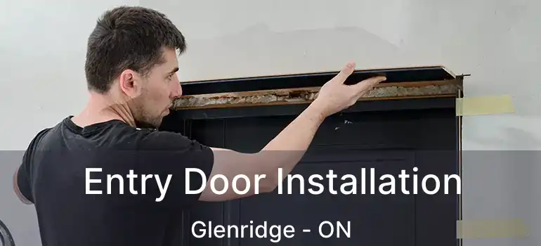 Entry Door Installation Glenridge - ON