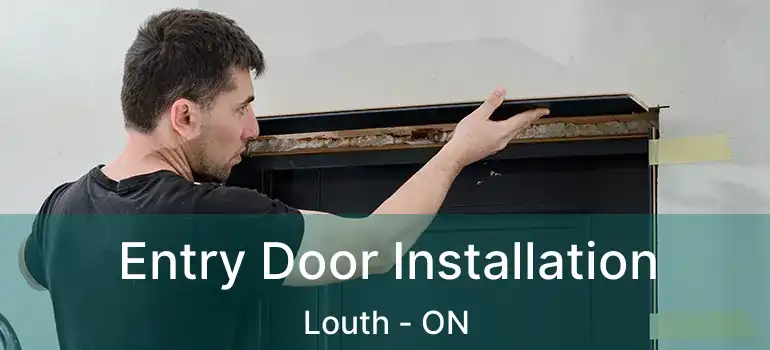 Entry Door Installation Louth - ON