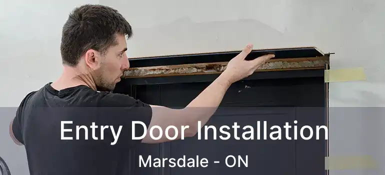  Entry Door Installation Marsdale - ON