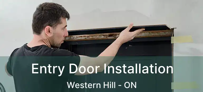  Entry Door Installation Western Hill - ON