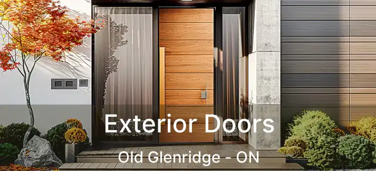  Exterior Doors Old Glenridge - ON