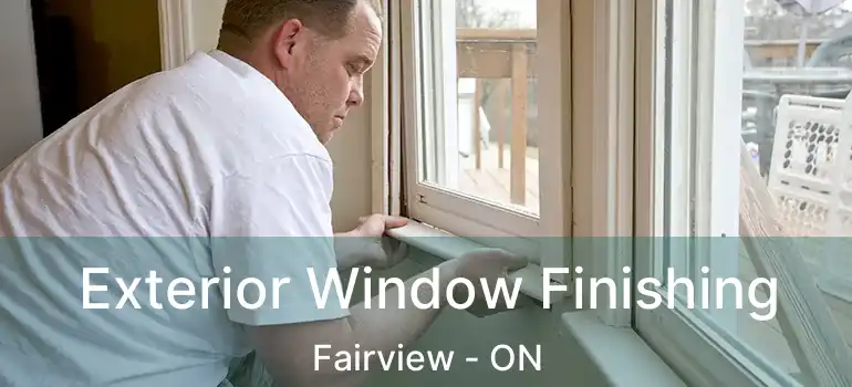  Exterior Window Finishing Fairview - ON