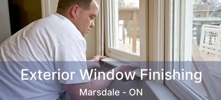  Exterior Window Finishing Marsdale - ON