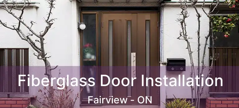  Fiberglass Door Installation Fairview - ON