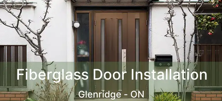 Fiberglass Door Installation Glenridge - ON
