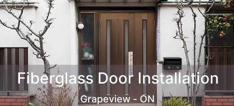 Fiberglass Door Installation Grapeview - ON