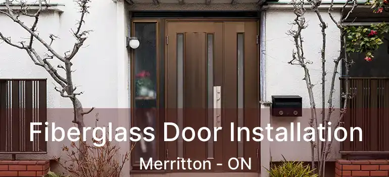  Fiberglass Door Installation Merritton - ON