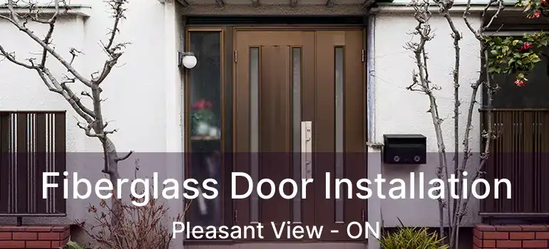  Fiberglass Door Installation Pleasant View - ON