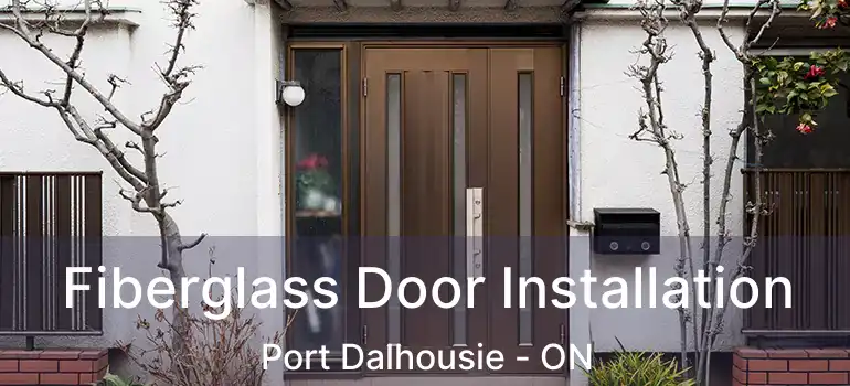  Fiberglass Door Installation Port Dalhousie - ON