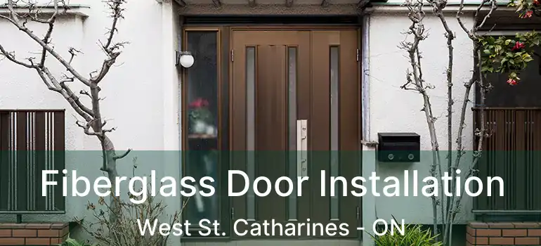 Fiberglass Door Installation West St. Catharines - ON