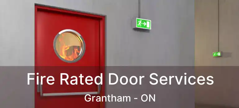  Fire Rated Door Services Grantham - ON