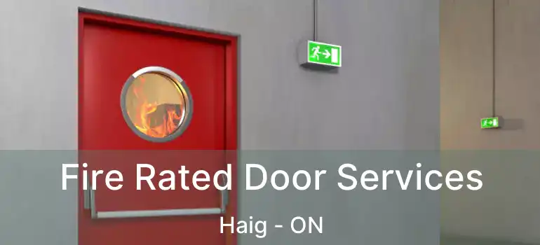 Fire Rated Door Services Haig - ON