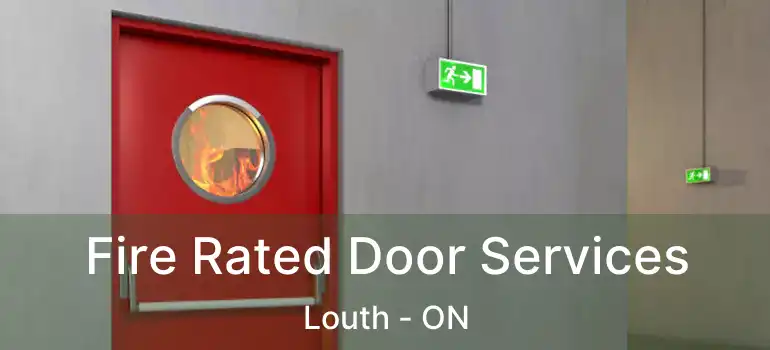  Fire Rated Door Services Louth - ON