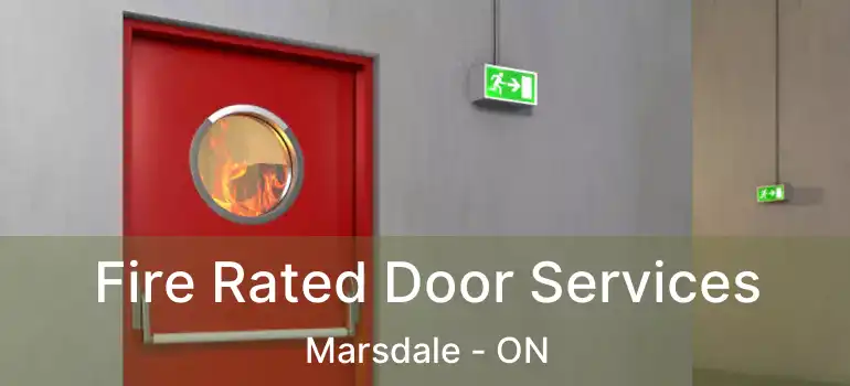 Fire Rated Door Services Marsdale - ON