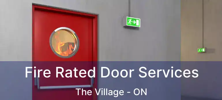 Fire Rated Door Services The Village - ON