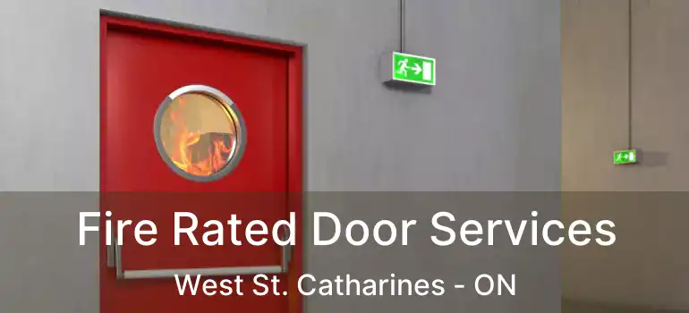 Fire Rated Door Services West St. Catharines - ON