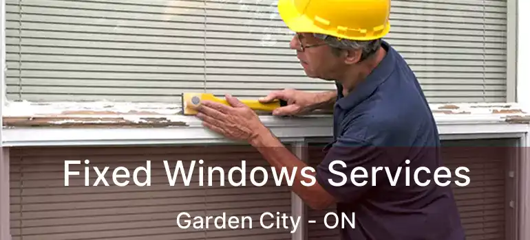 Fixed Windows Services Garden City - ON