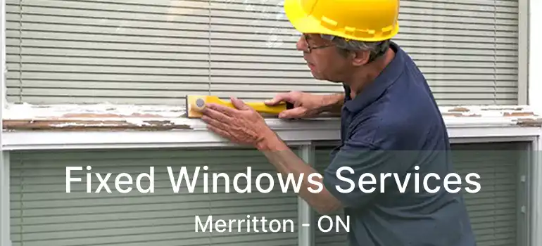  Fixed Windows Services Merritton - ON
