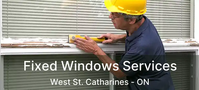 Fixed Windows Services West St. Catharines - ON