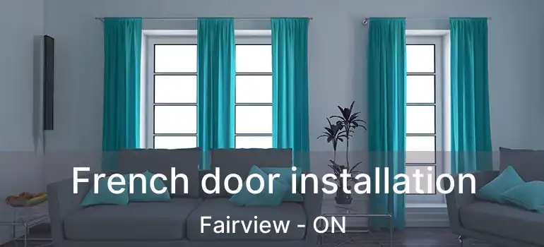 French door installation Fairview - ON