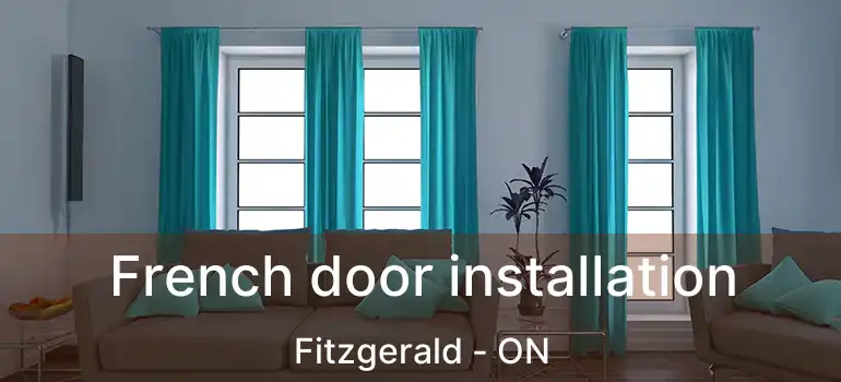  French door installation Fitzgerald - ON