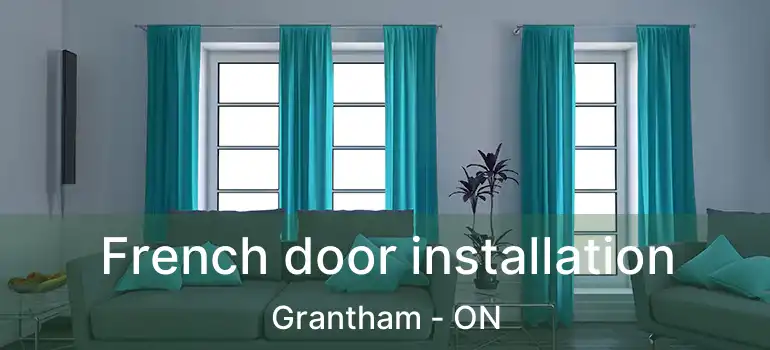 French door installation Grantham - ON