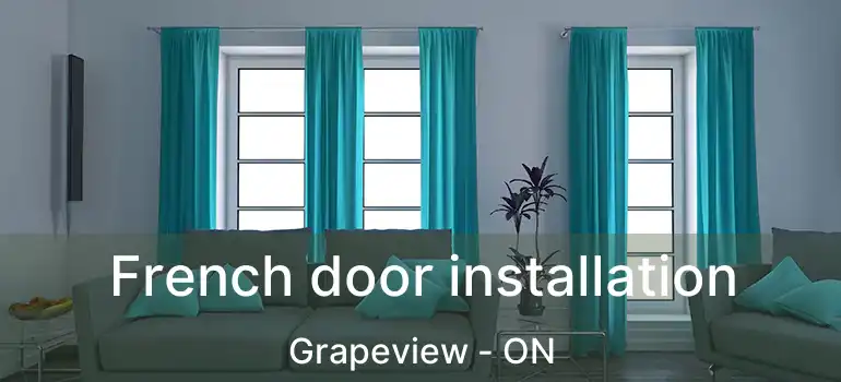  French door installation Grapeview - ON
