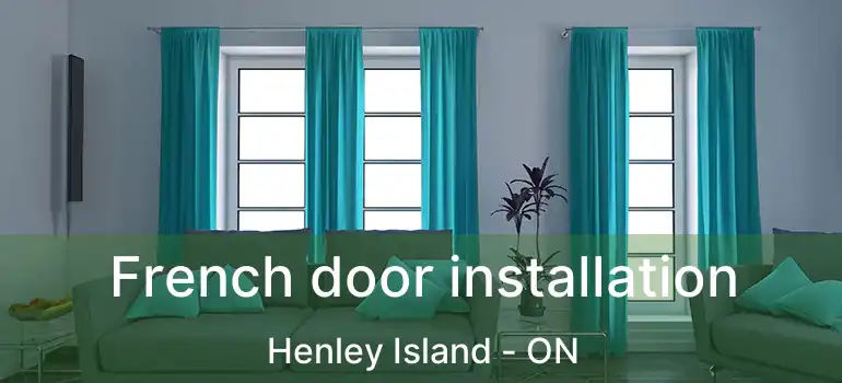 French door installation Henley Island - ON