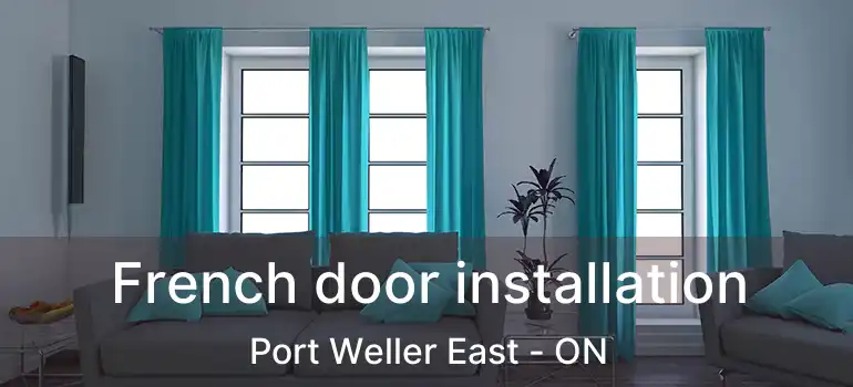 French door installation Port Weller East - ON