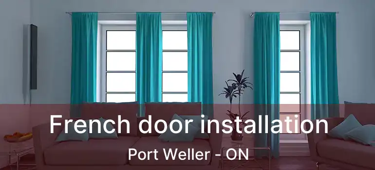 French door installation Port Weller - ON