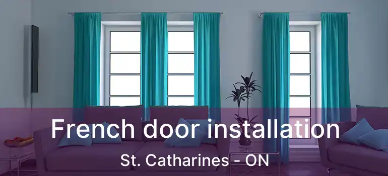  French door installation St. Catharines - ON