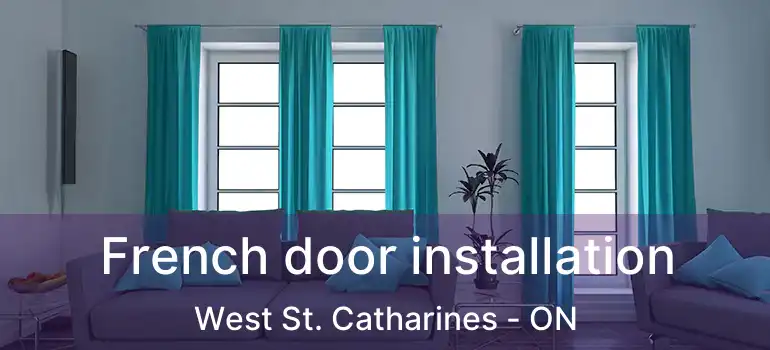 French door installation West St. Catharines - ON