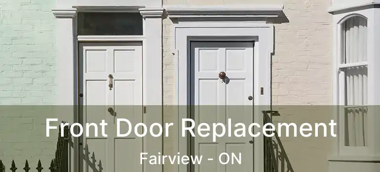  Front Door Replacement Fairview - ON