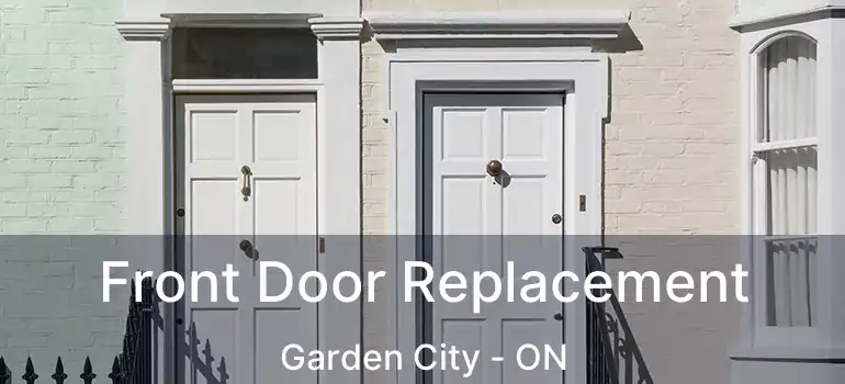 Front Door Replacement Garden City - ON