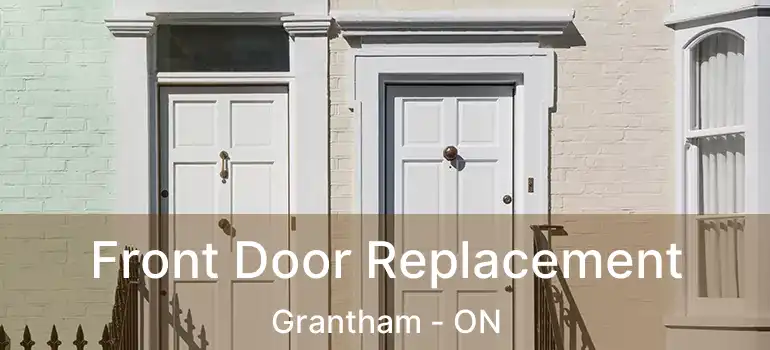  Front Door Replacement Grantham - ON
