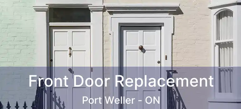 Front Door Replacement Port Weller - ON