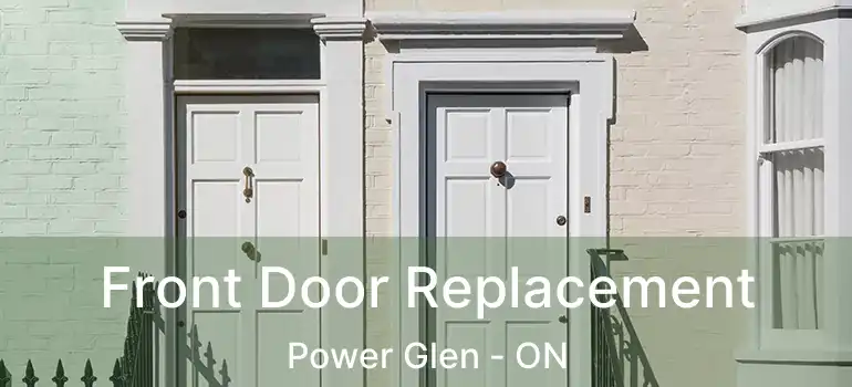 Front Door Replacement Power Glen - ON