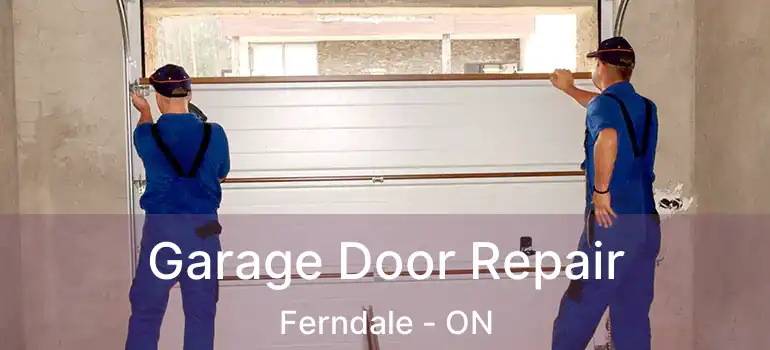  Garage Door Repair Ferndale - ON